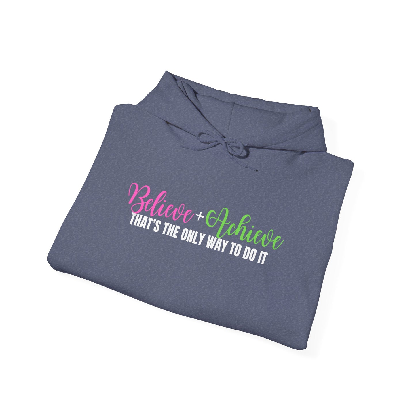 Believe & Achieve Unisex Hooded Sweatshirt