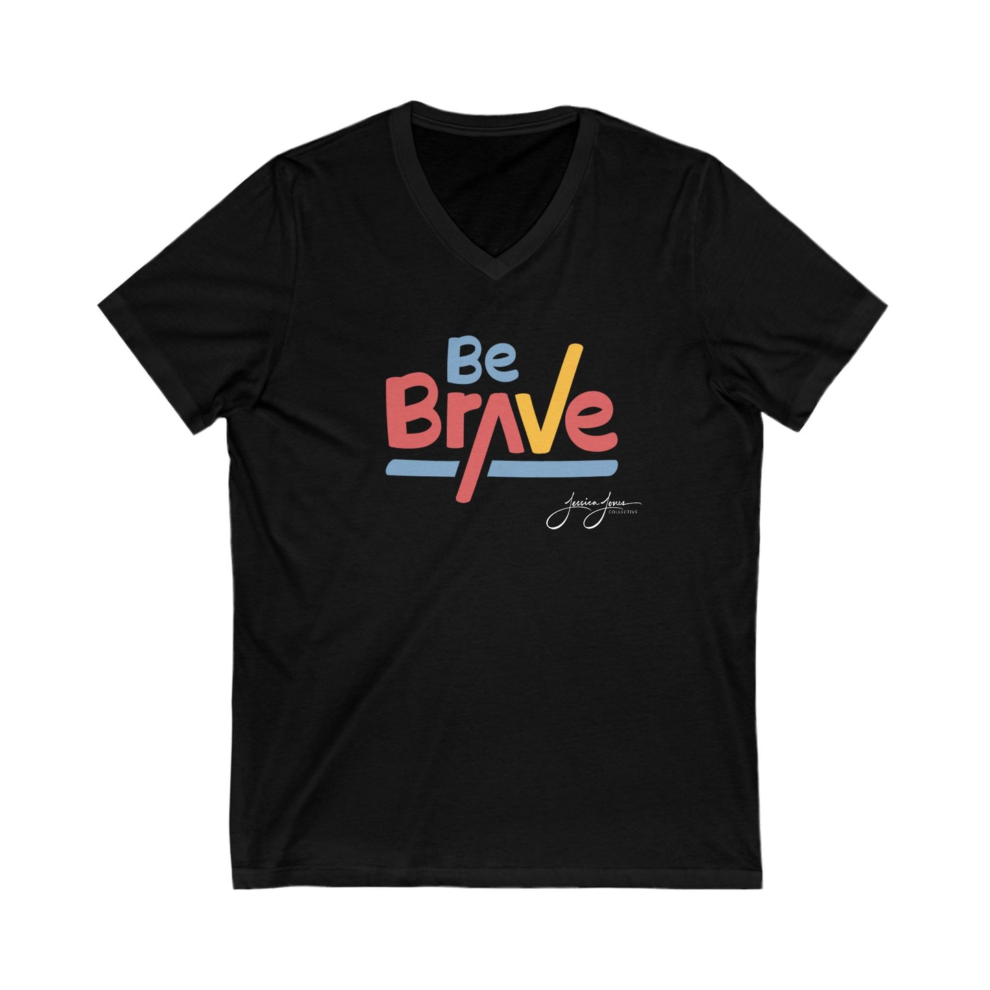Be Brave Unisex V-Neck Tee
