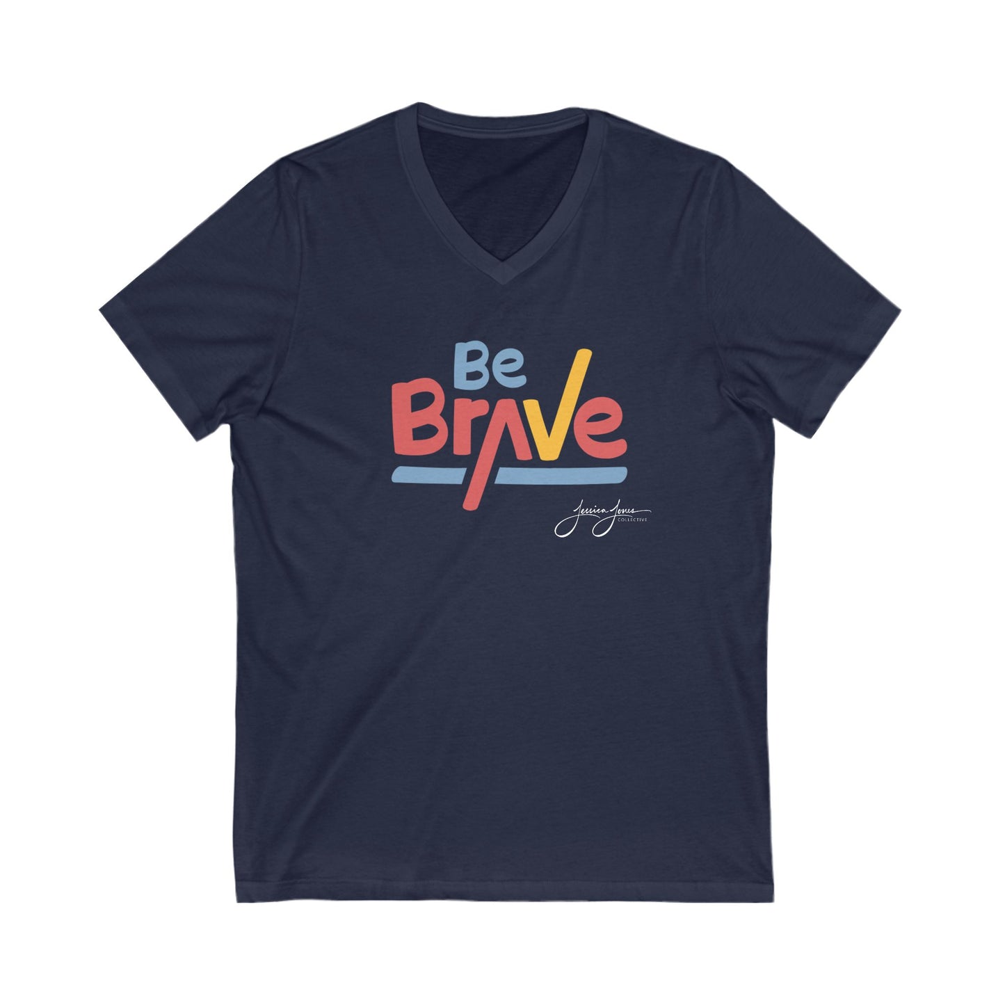 Be Brave Unisex V-Neck Tee