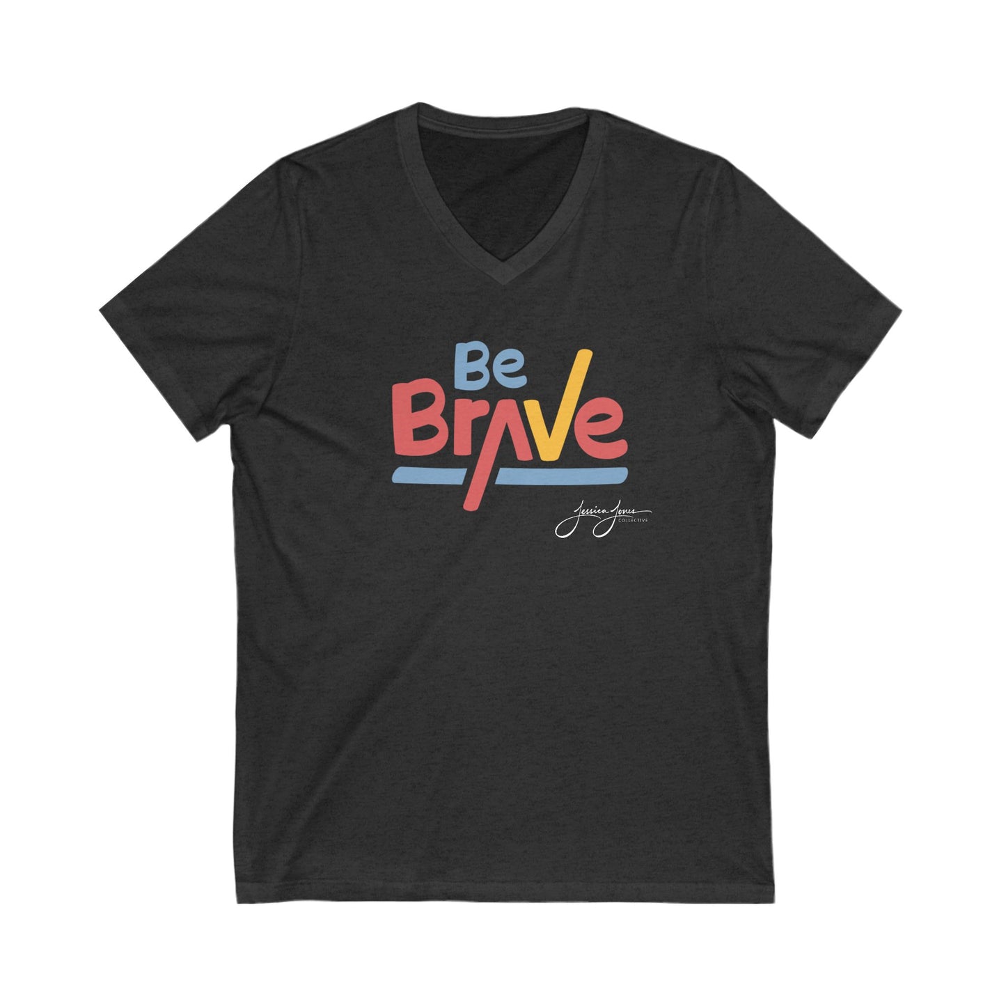 Be Brave Unisex V-Neck Tee
