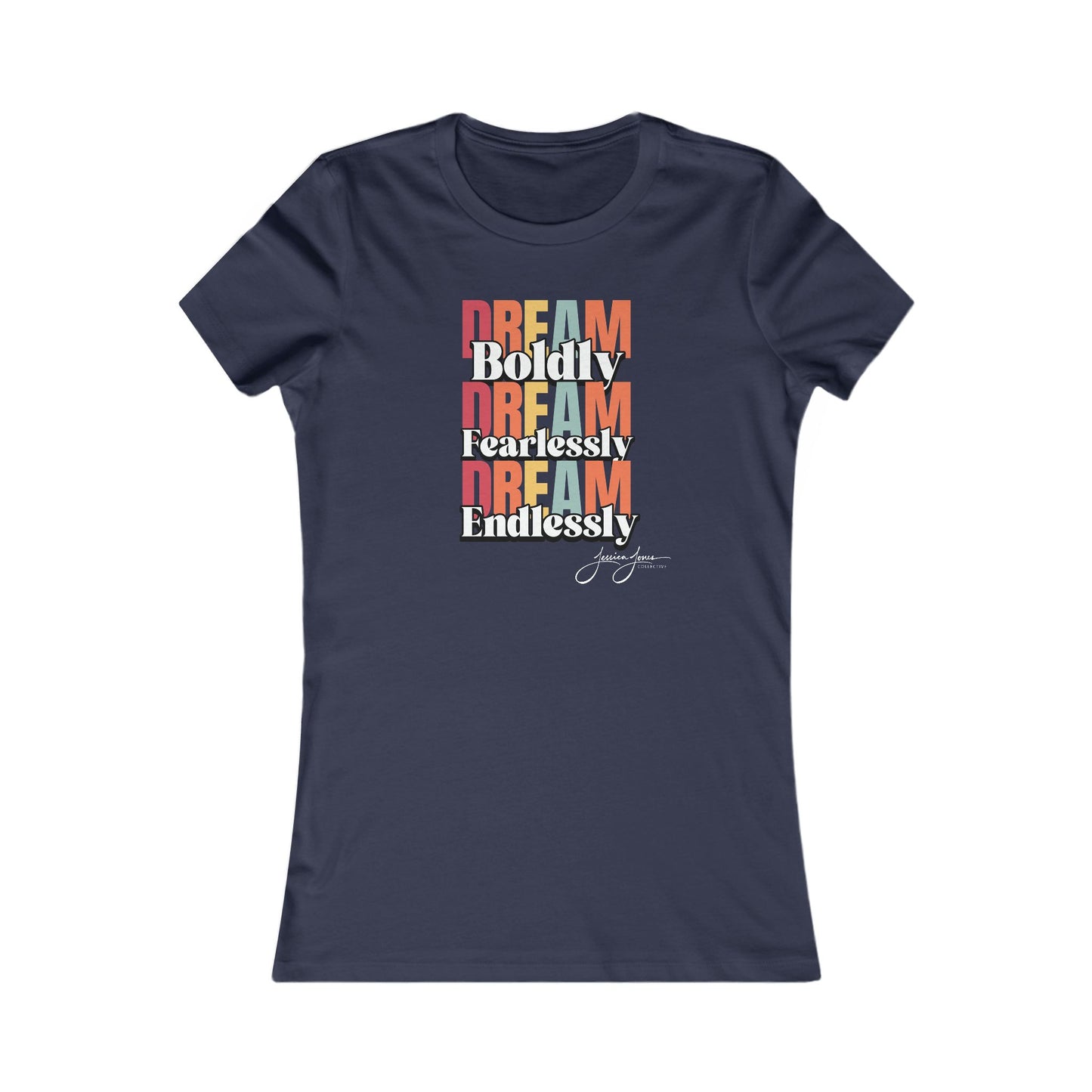 Dream Women's Favorite Tee