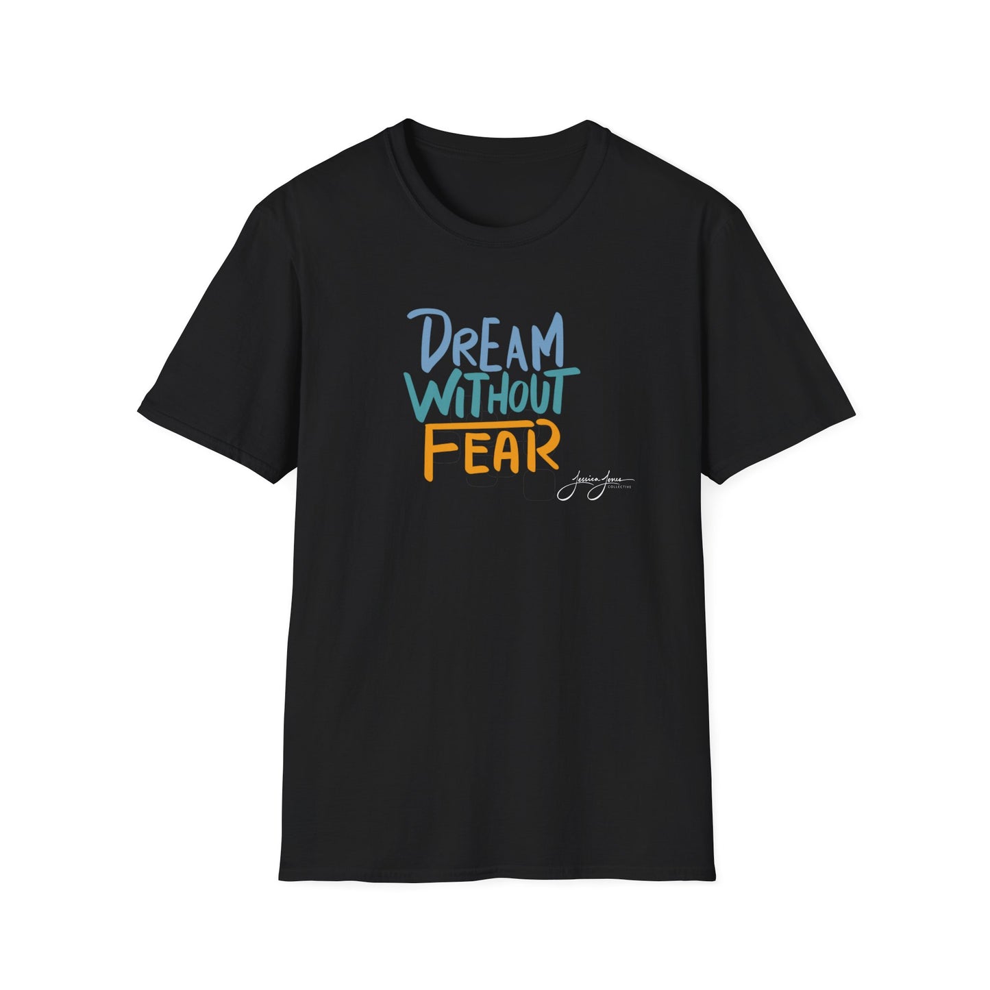 Dream Without Fear Unisex Softstyle T-Shirt