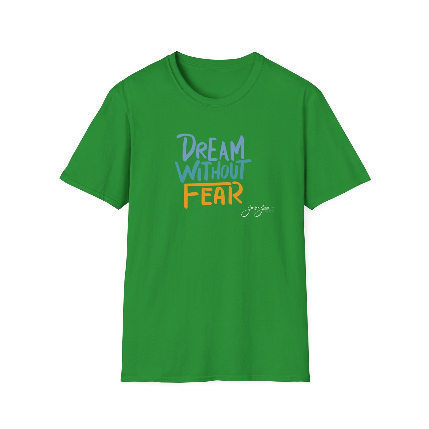 Dream Without Fear Unisex Softstyle T-Shirt