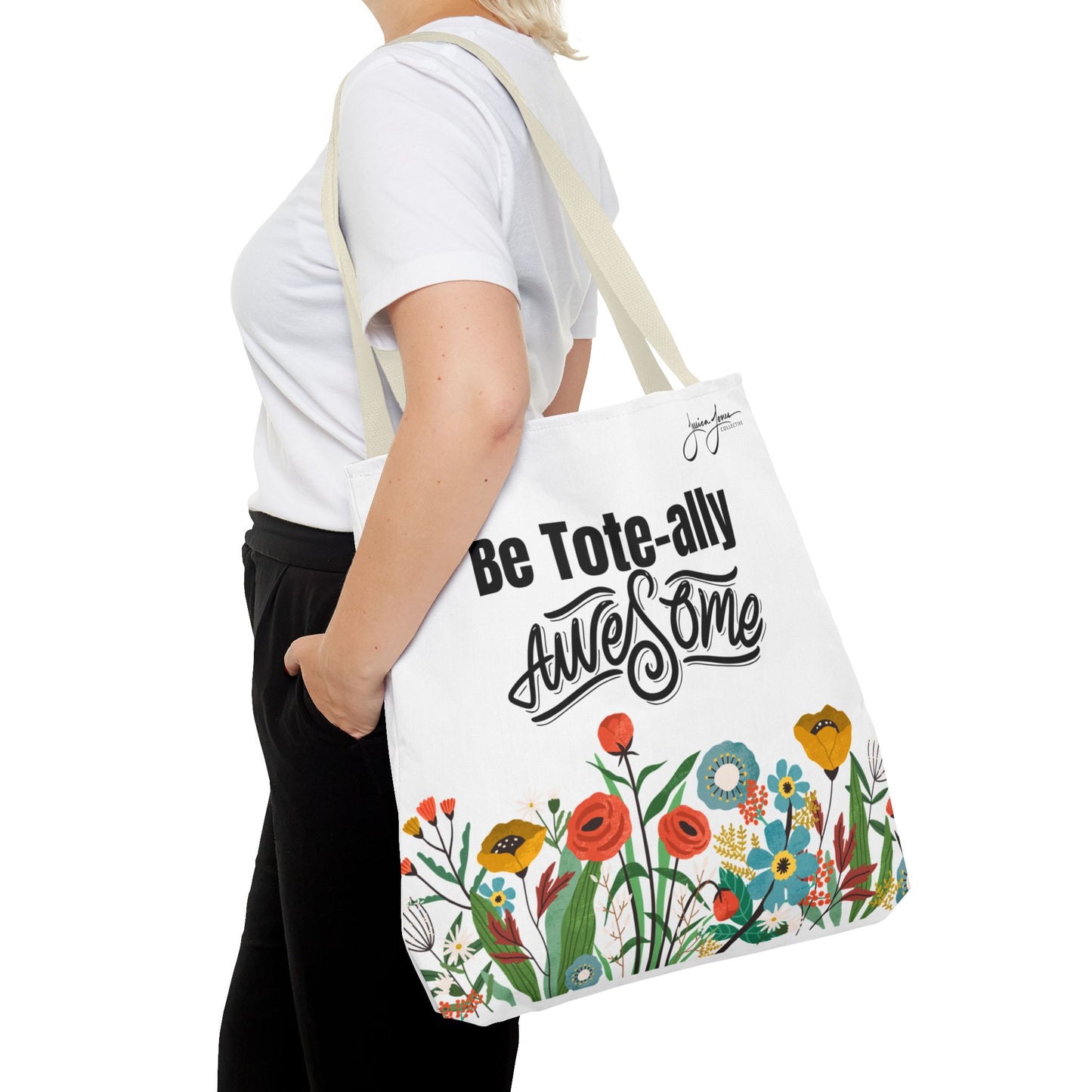 "Be Tote-ally Awesome" Flowers Tote Bag