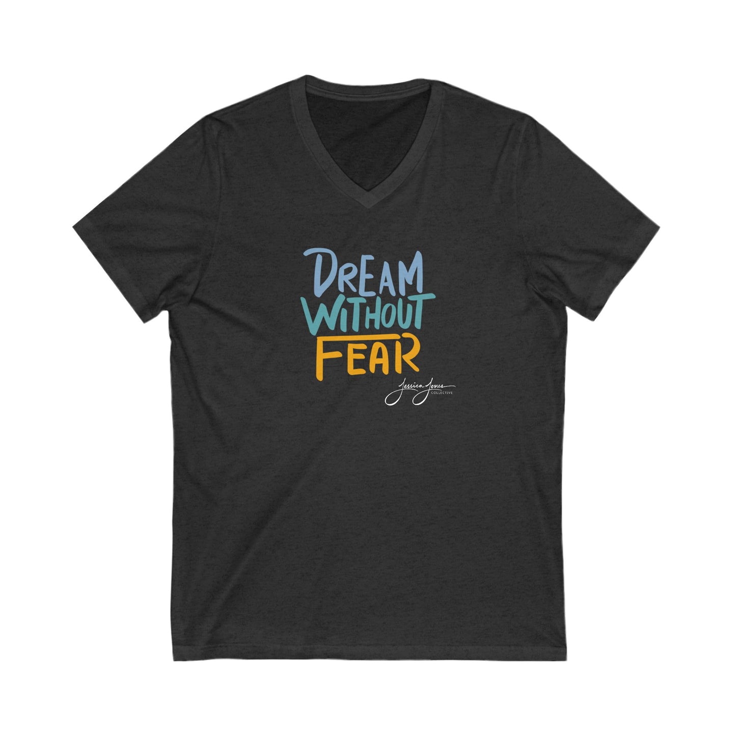 Dream Without Fear Unisex V-Neck Tee