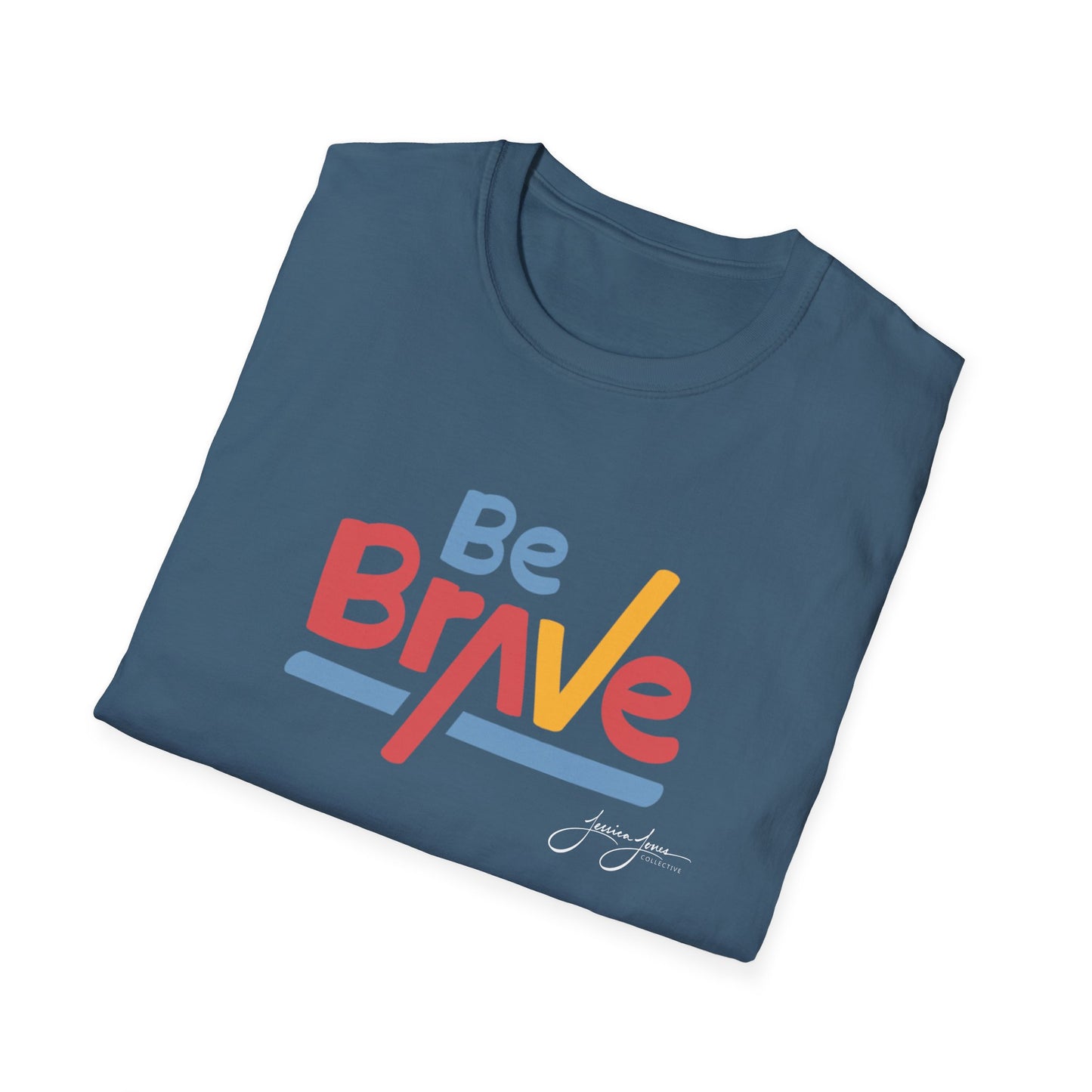 Be Brave Unisex Softstyle T-Shirt