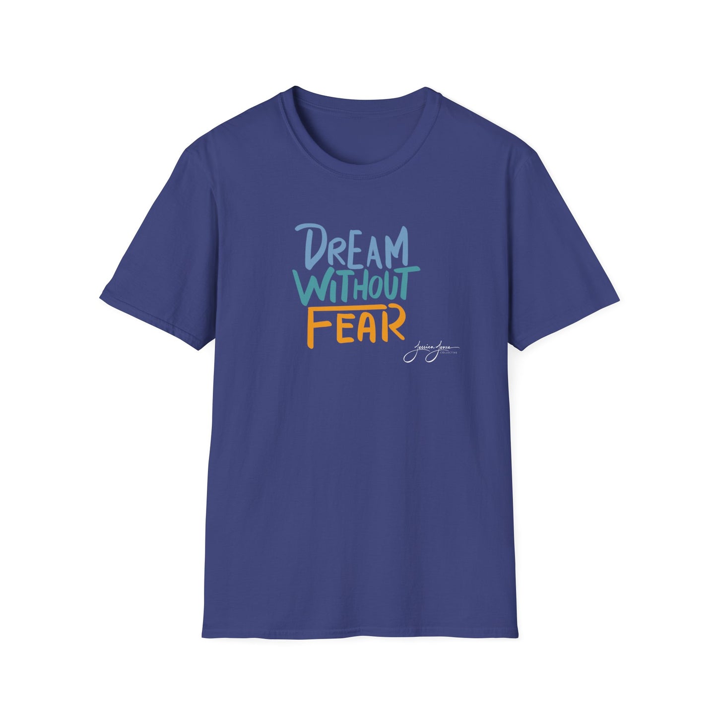 Dream Without Fear Unisex Softstyle T-Shirt