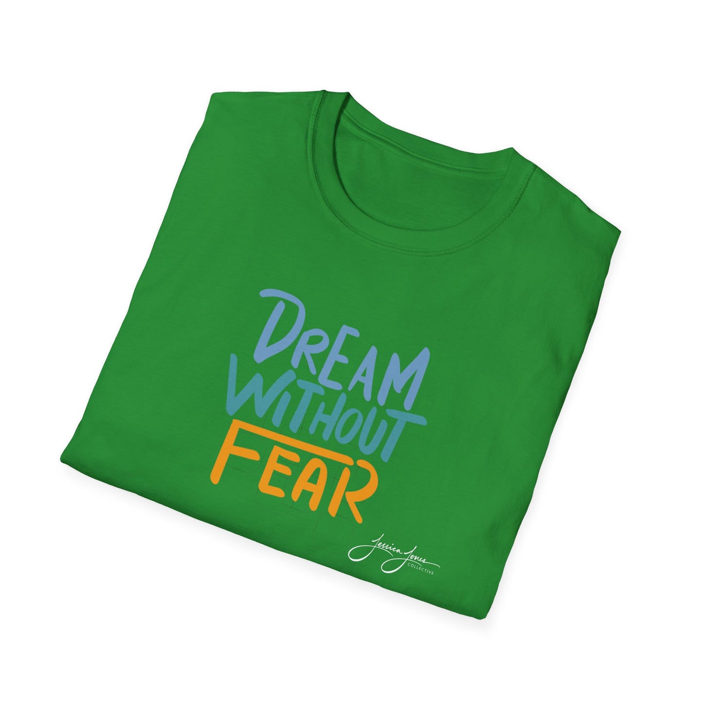 Dream Without Fear Unisex Softstyle T-Shirt