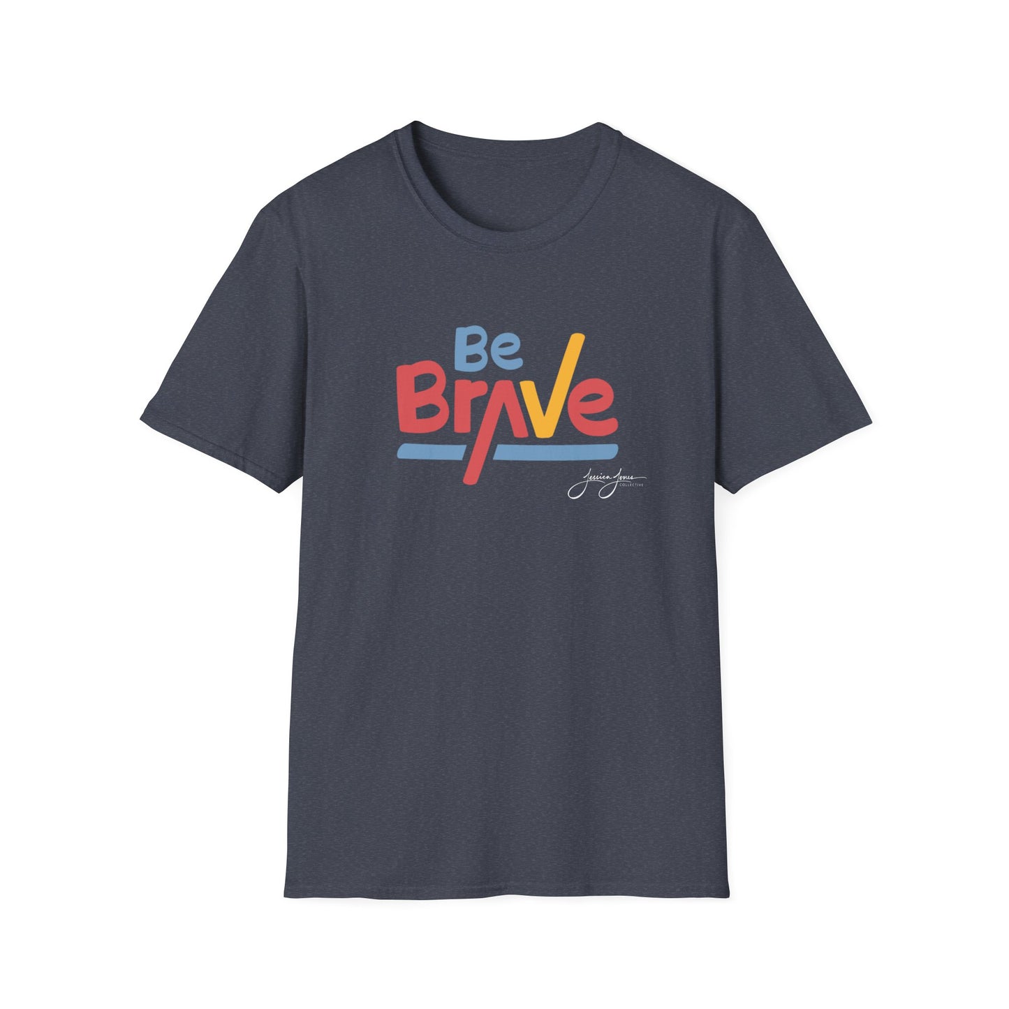 Be Brave Unisex Softstyle T-Shirt