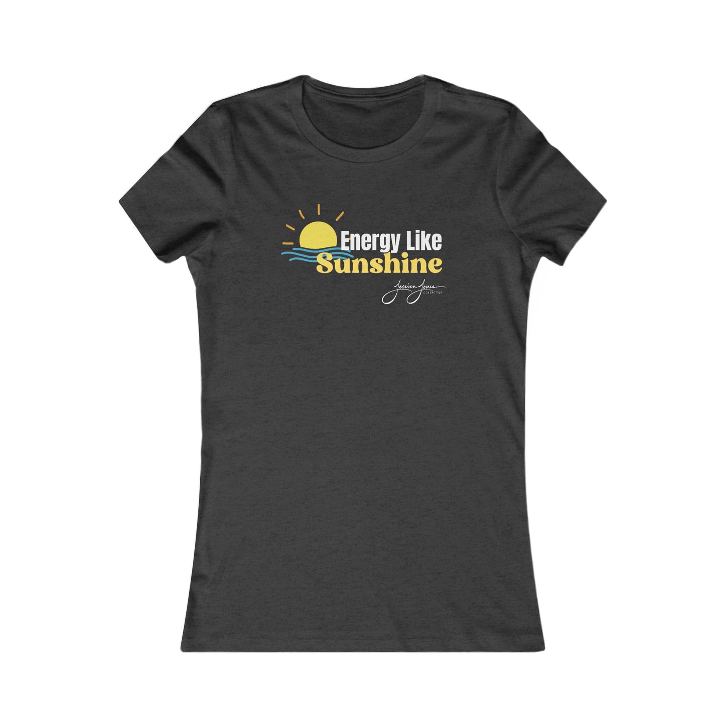Energy Like Sunshine Women's Favorite Tee