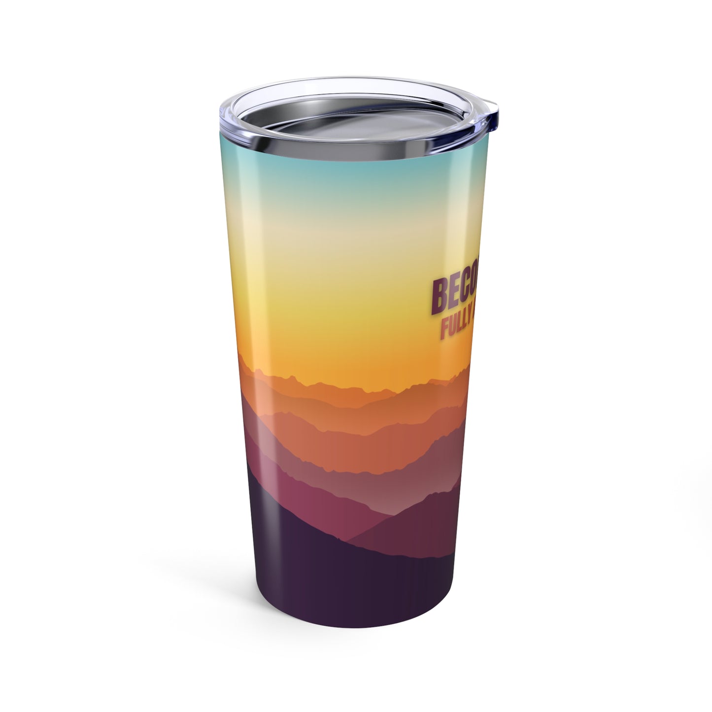 Becoming Me_Fully and Fiercely Tumbler