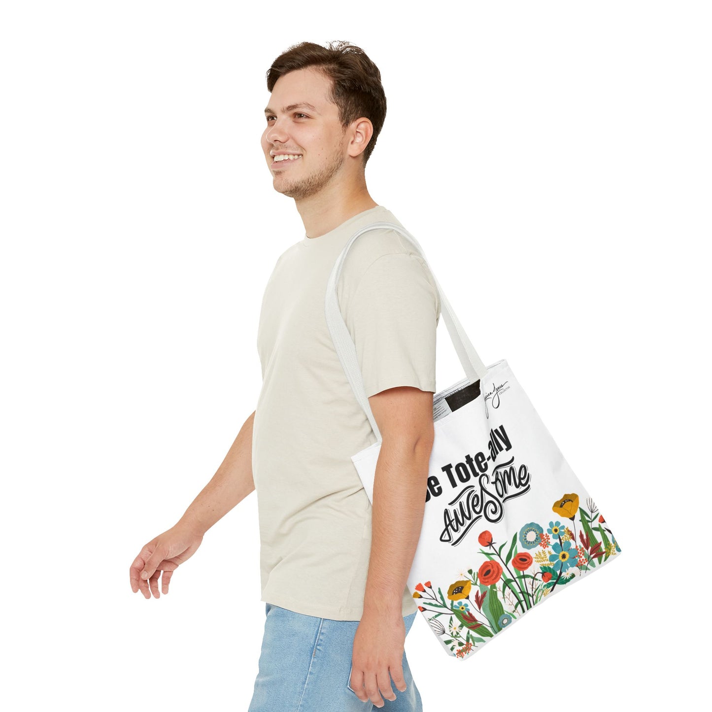 "Be Tote-ally Awesome" Flowers Tote Bag