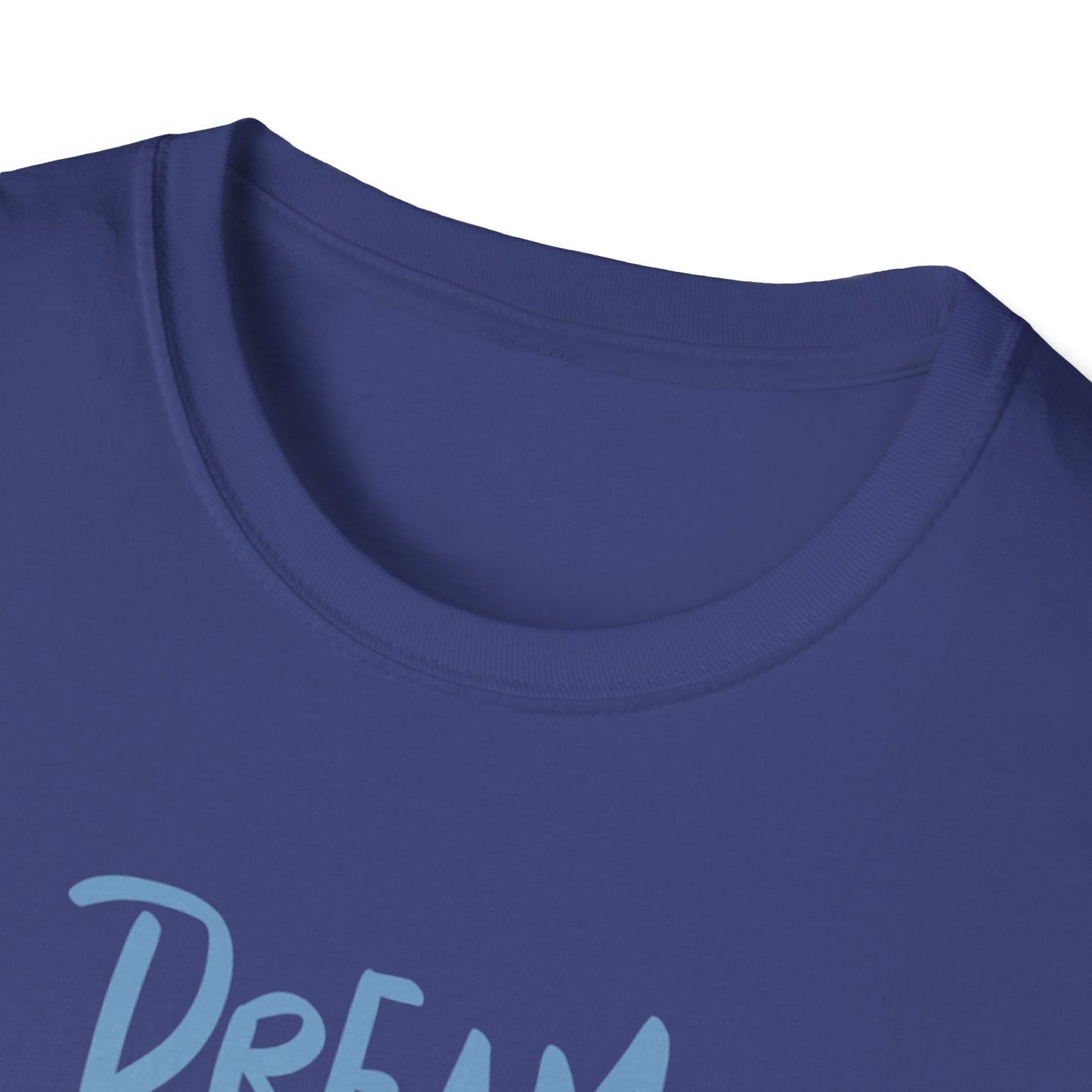Dream Without Fear Unisex Softstyle T-Shirt