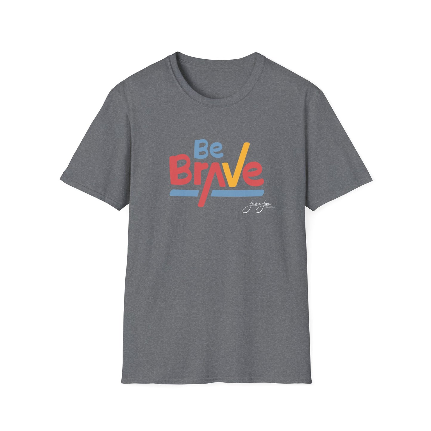 Be Brave Unisex Softstyle T-Shirt