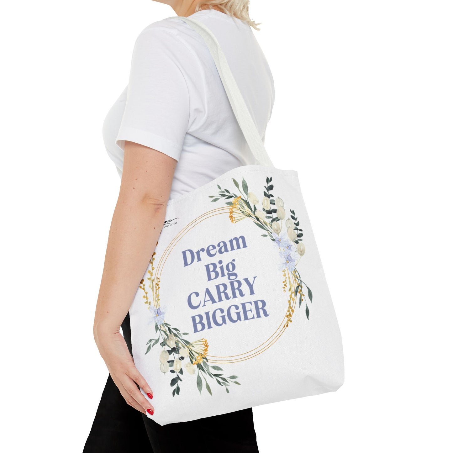 "Dream Big Carry Bigger" Tote Bag