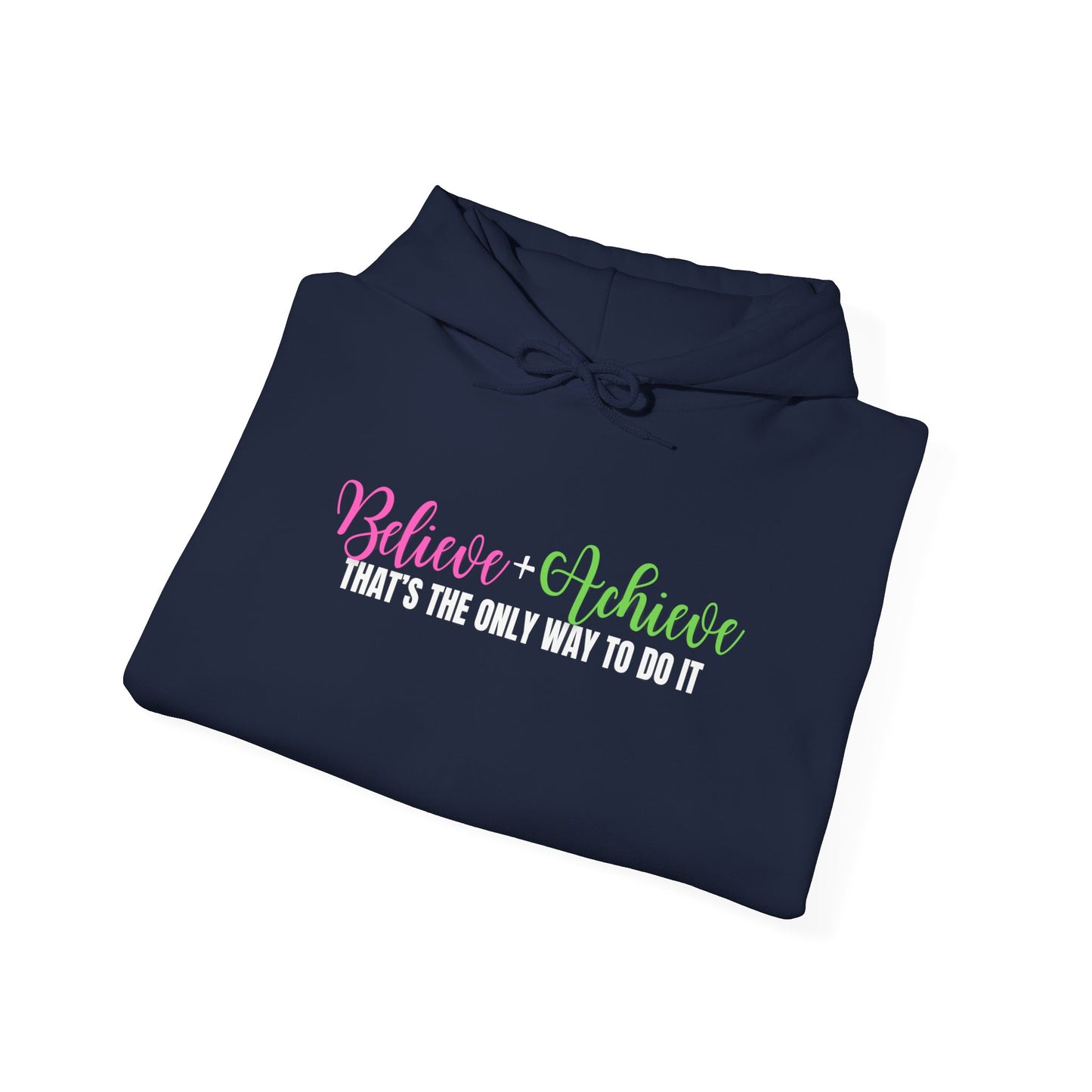 Believe & Achieve Unisex Hooded Sweatshirt