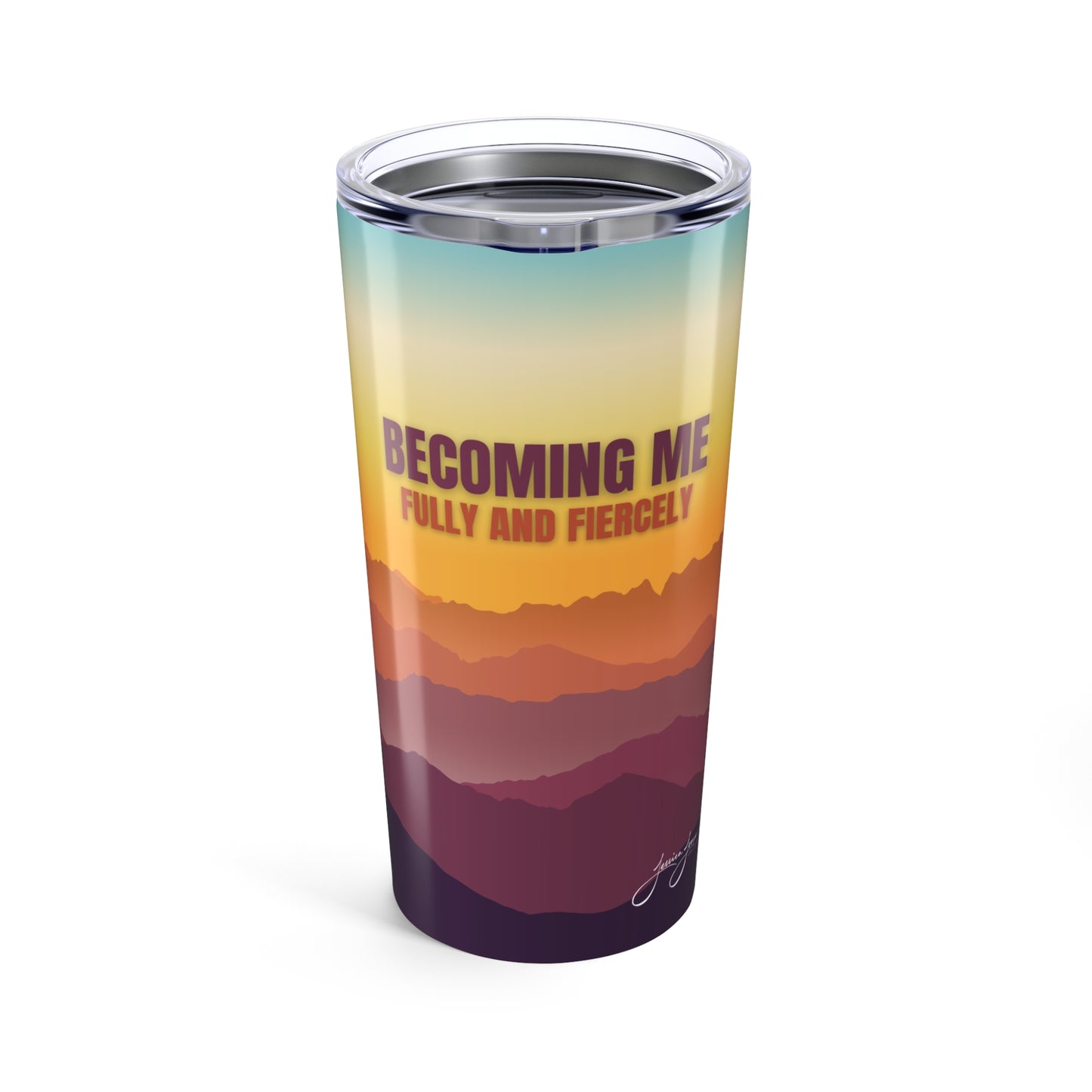 Becoming Me_Fully and Fiercely Tumbler