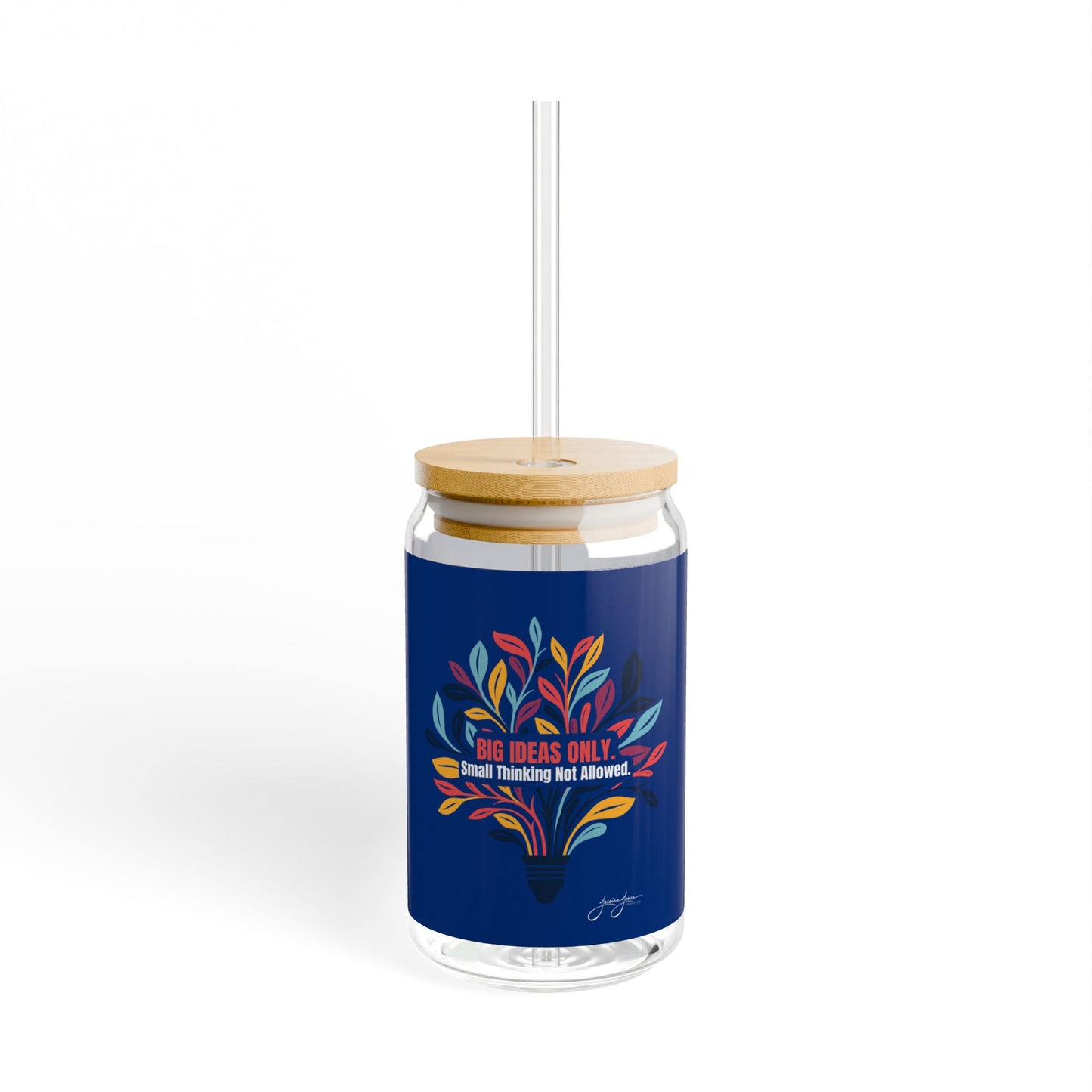 Big Ideas Only Sipper Glass, 16oz