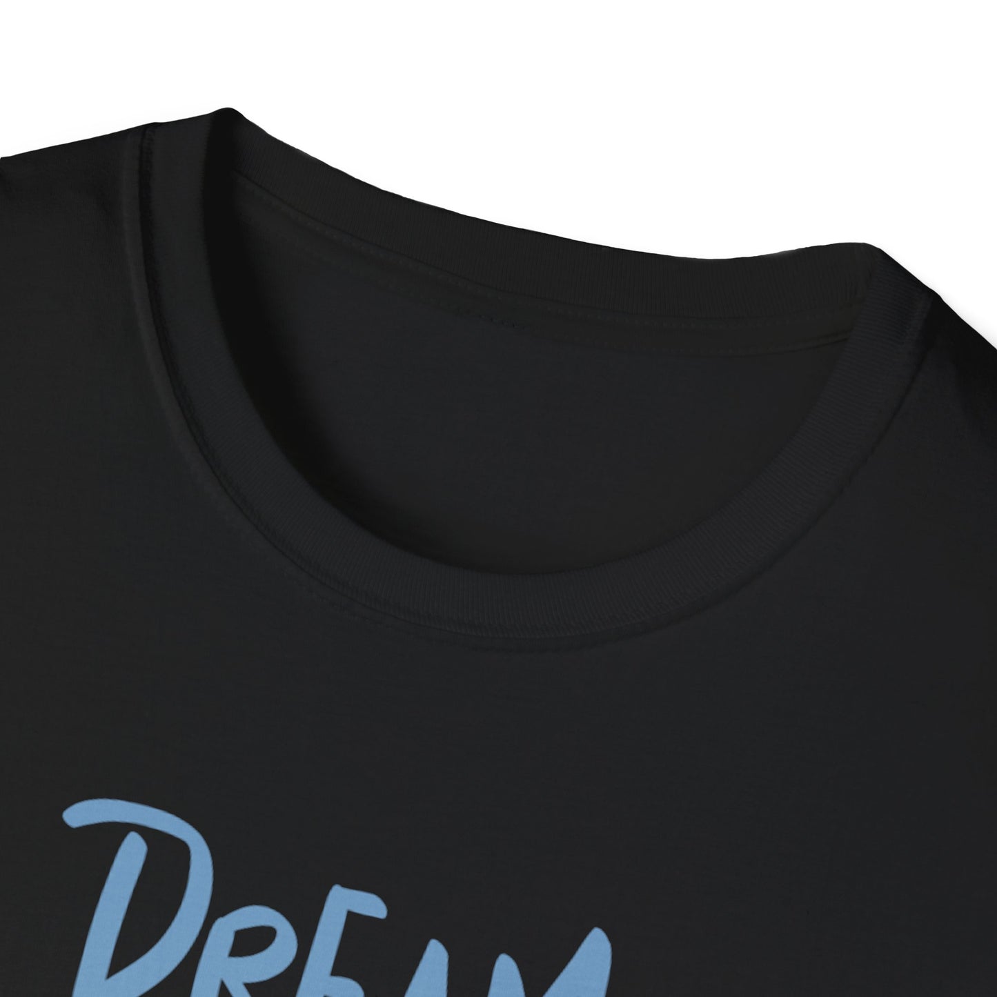 Dream Without Fear Unisex Softstyle T-Shirt