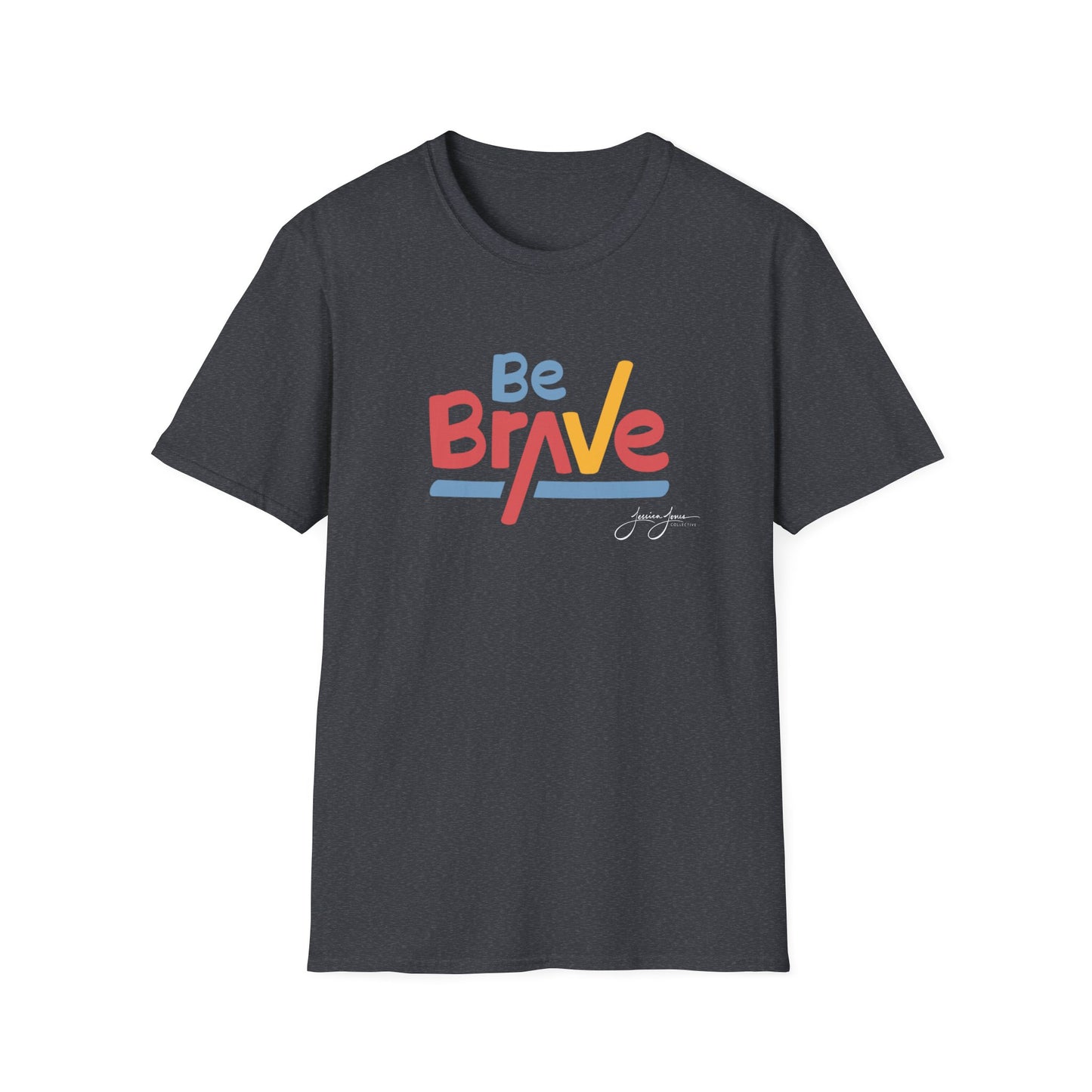 Be Brave Unisex Softstyle T-Shirt