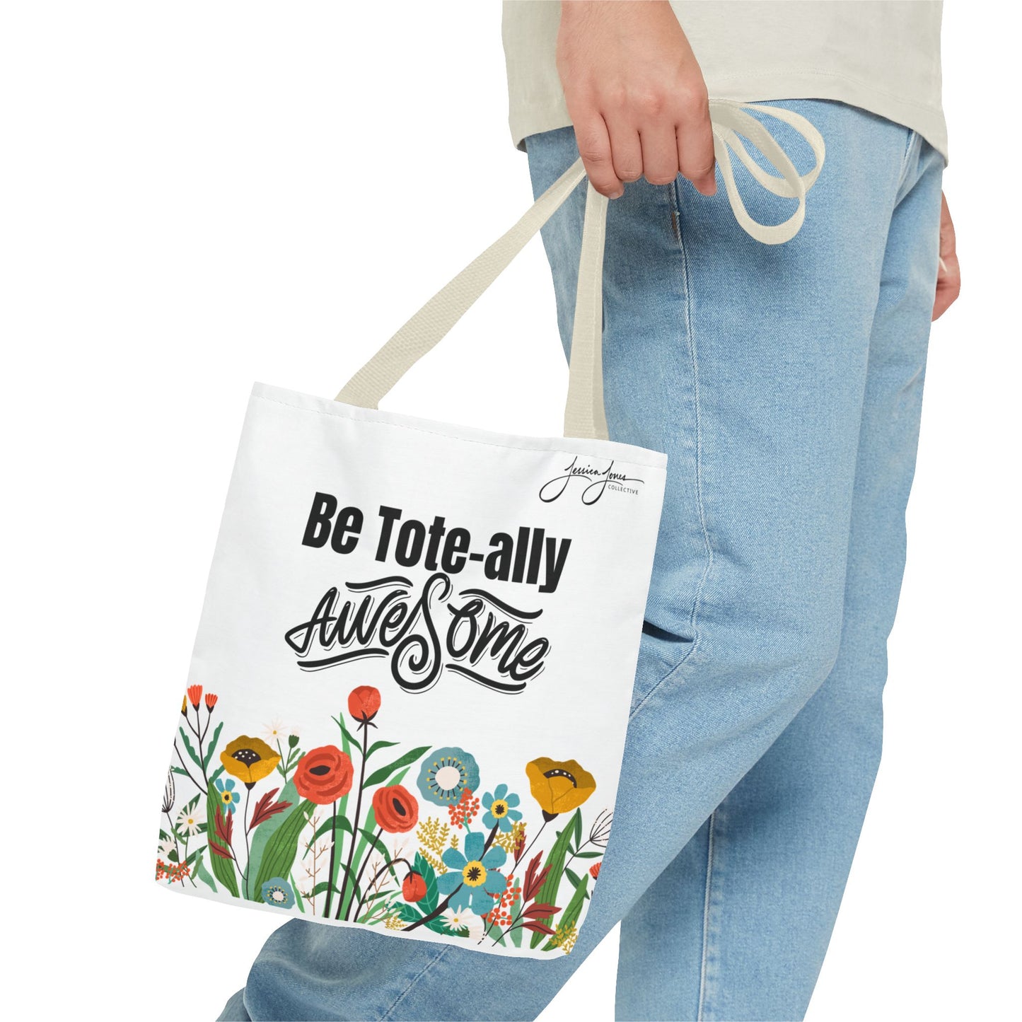 "Be Tote-ally Awesome" Flowers Tote Bag