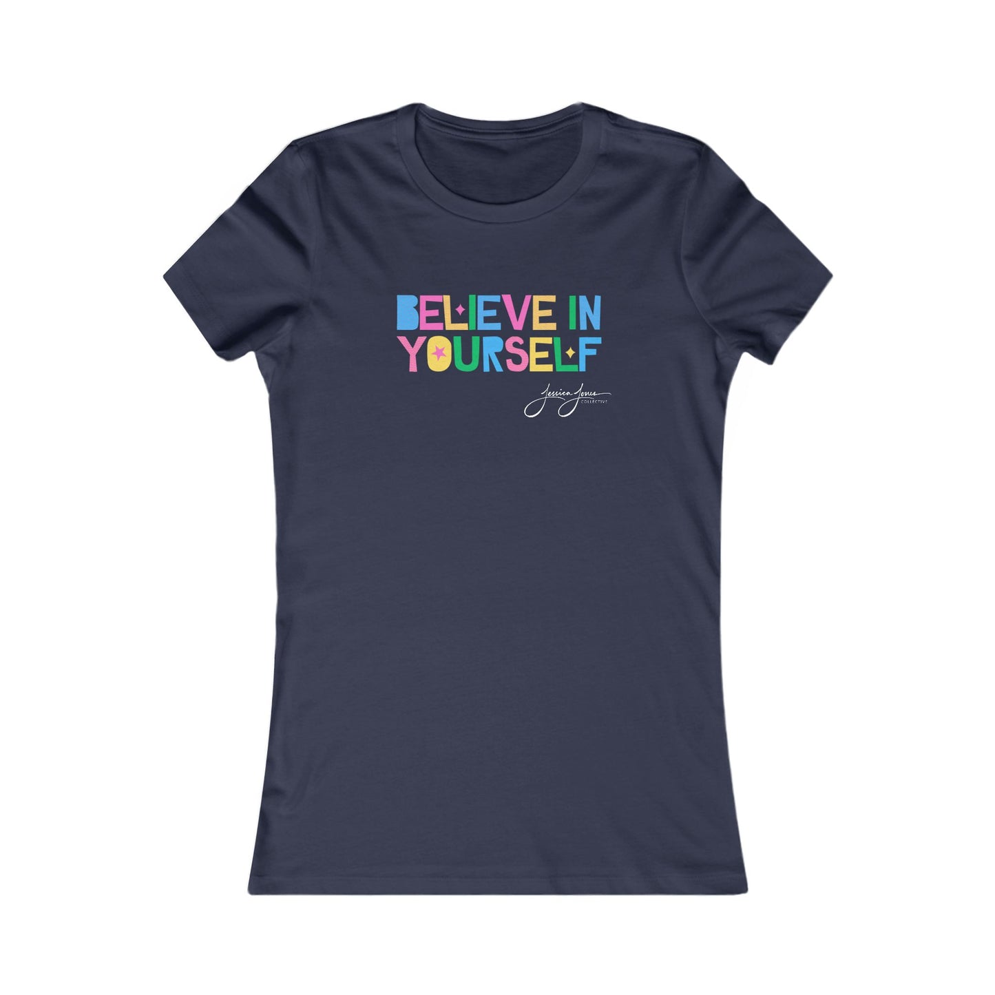 Believe in Yourself Women's Favorite Tee