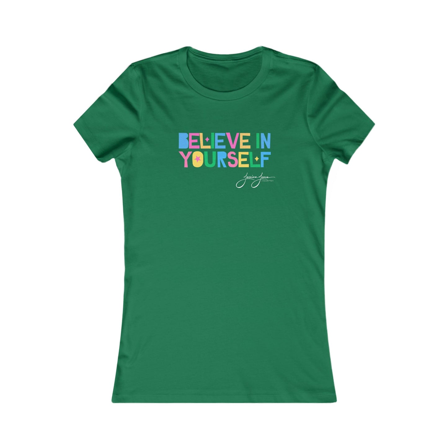 Believe in Yourself Women's Favorite Tee