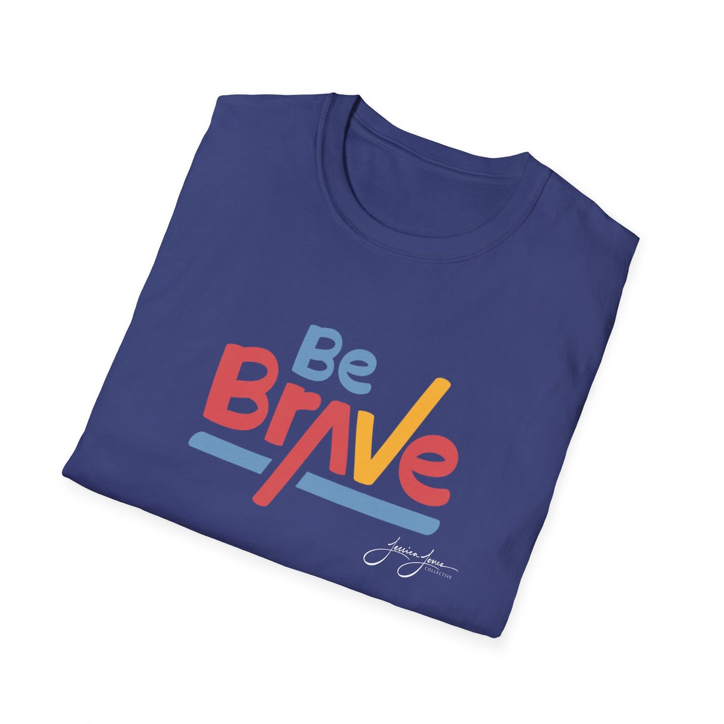 Be Brave Unisex Softstyle T-Shirt