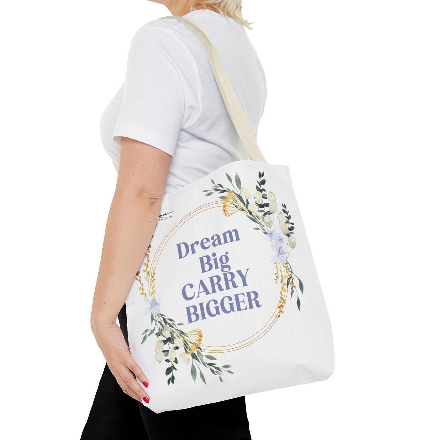 "Dream Big Carry Bigger" Tote Bag