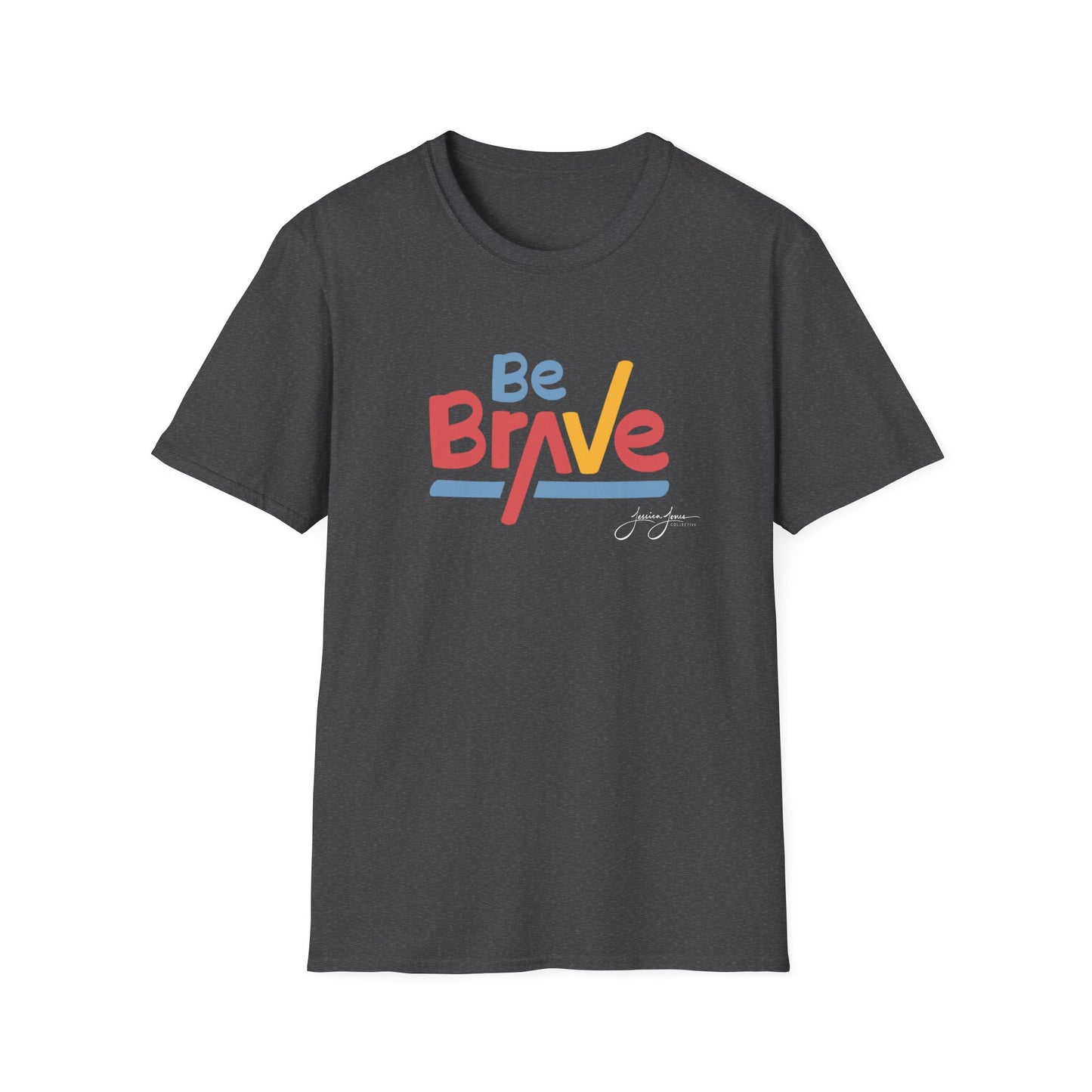 Be Brave Unisex Softstyle T-Shirt