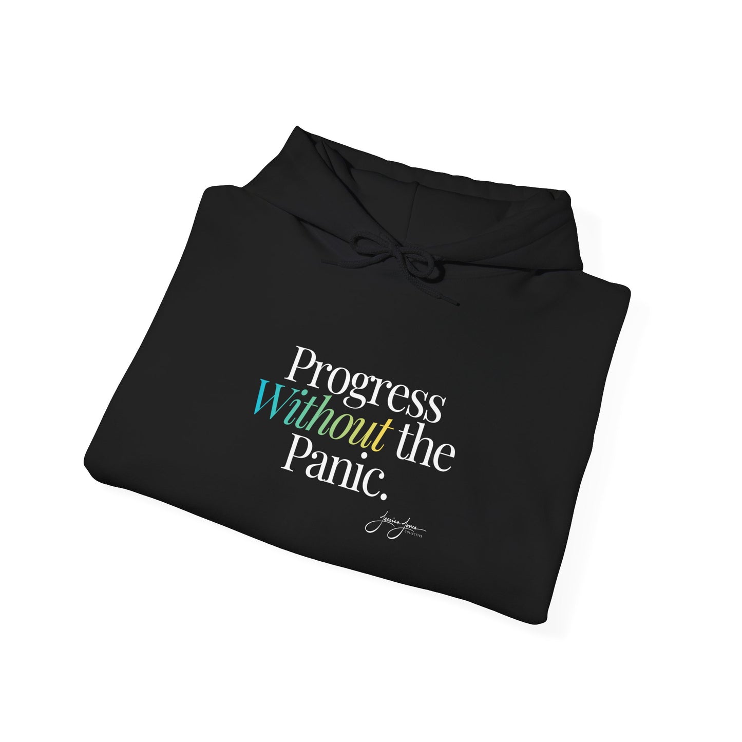 Unisex Hoodie - 'Progress Without the Panic'