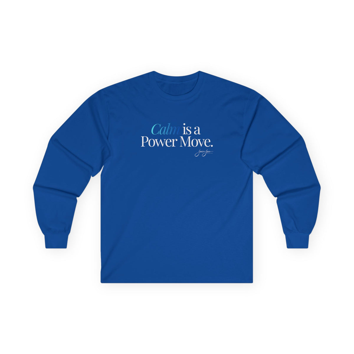 Unisex Long Sleeve Tee - 'Calm is a Power Move'