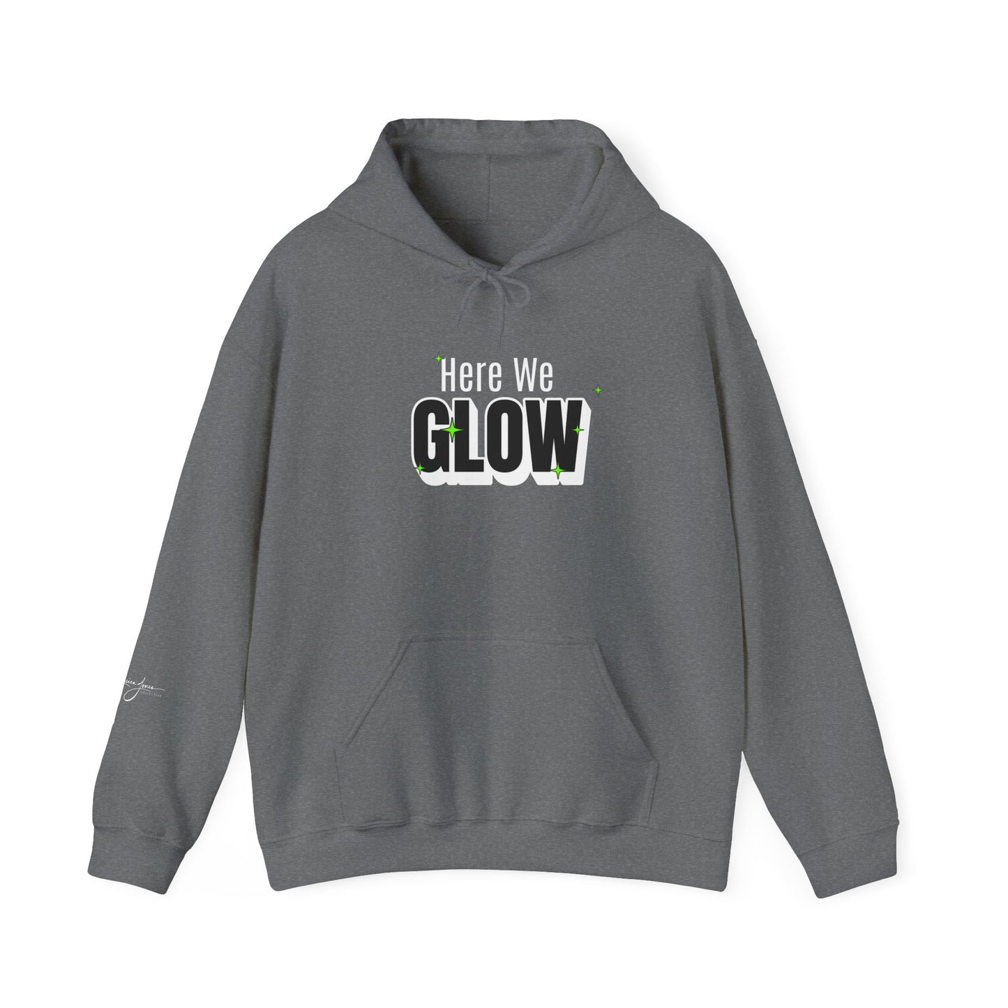 Here We Glow Unisex Hooded Sweatshirt