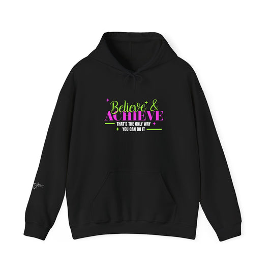 Believe & Achieve Unisex Hooded Sweatshirt