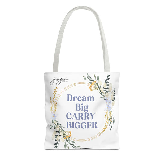 "Dream Big Carry Bigger" Tote Bag