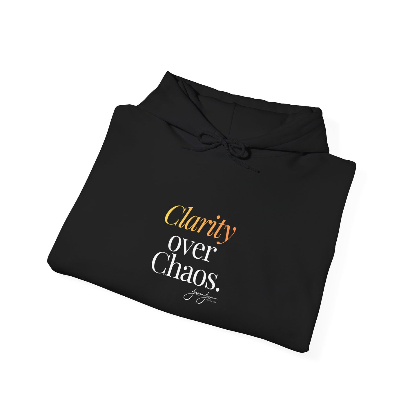 Unisex Hoodie - 'Clarity Over Chaos'