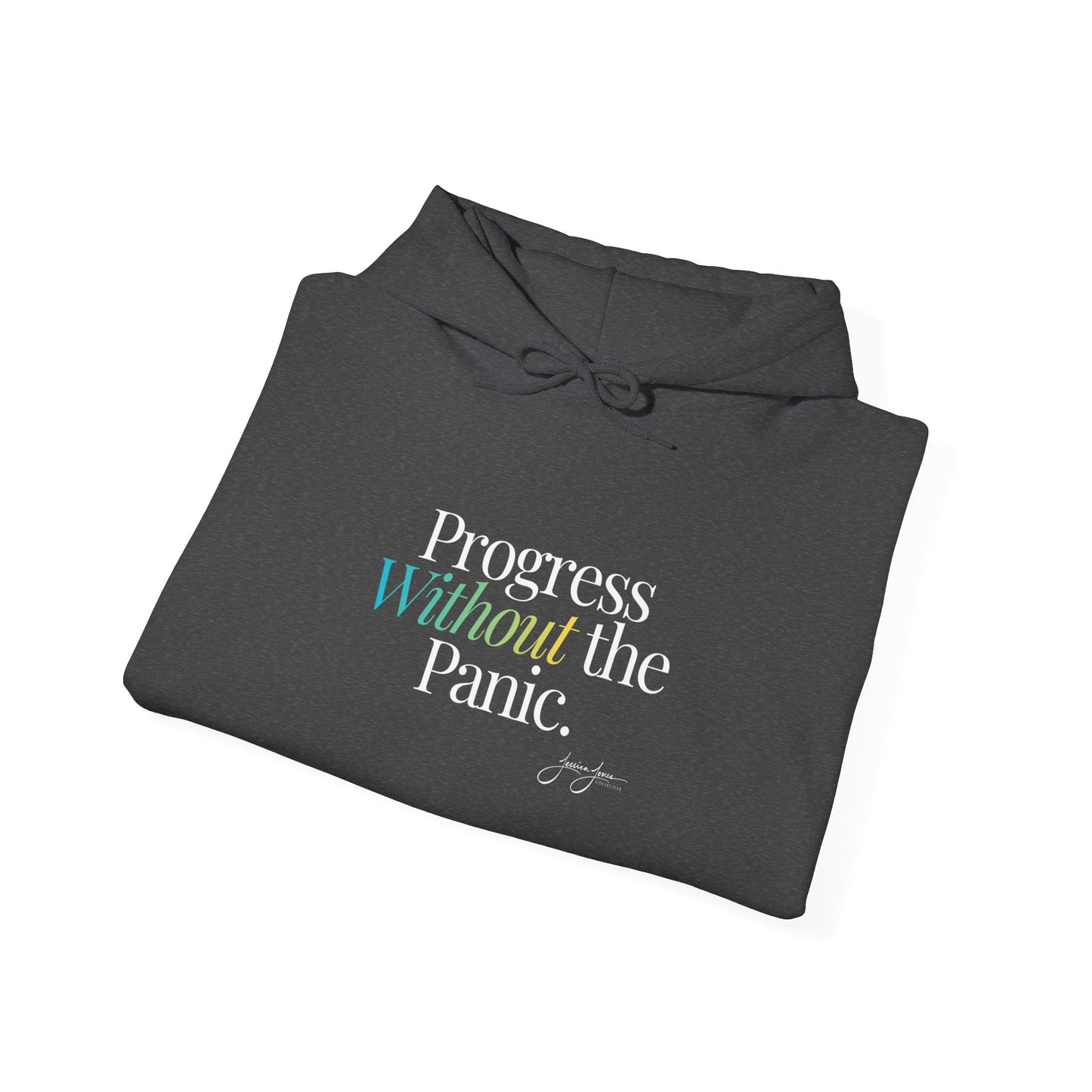 Unisex Hoodie - 'Progress Without the Panic'