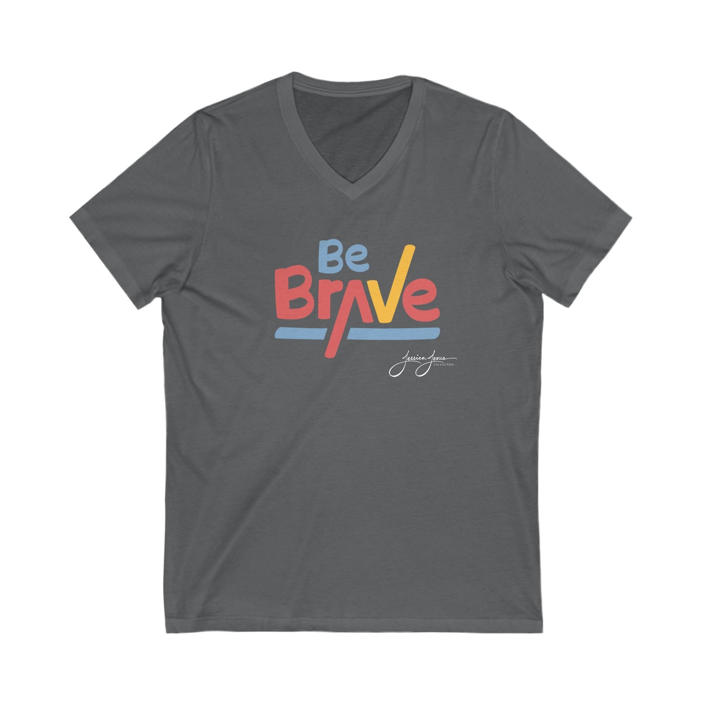 Be Brave Unisex V-Neck Tee