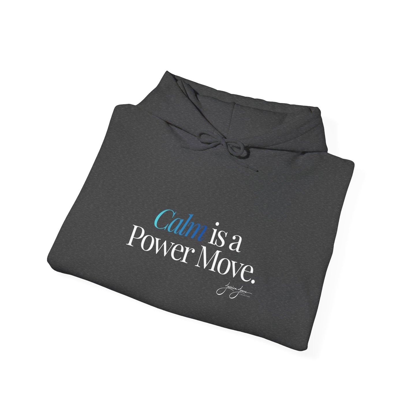 Unisex Hoodie - 'Calm is a Power Move'