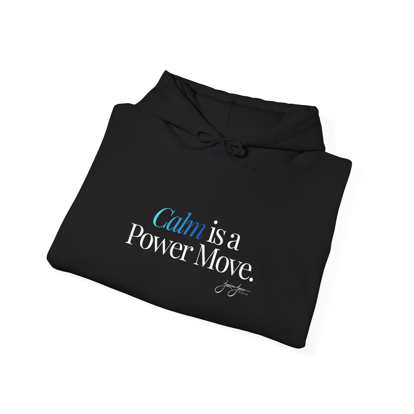 Unisex Hoodie - 'Calm is a Power Move'