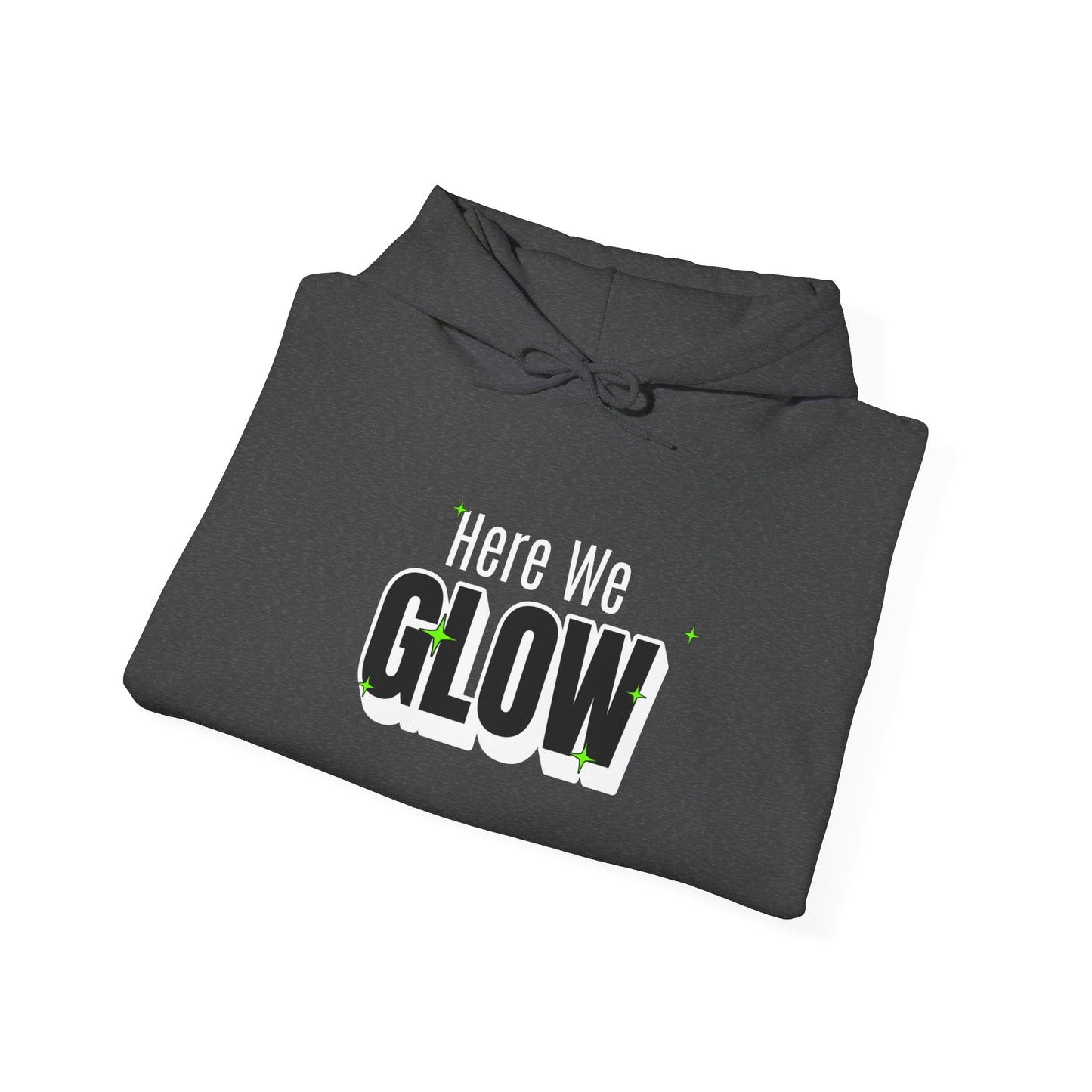 Here We Glow Unisex Hooded Sweatshirt