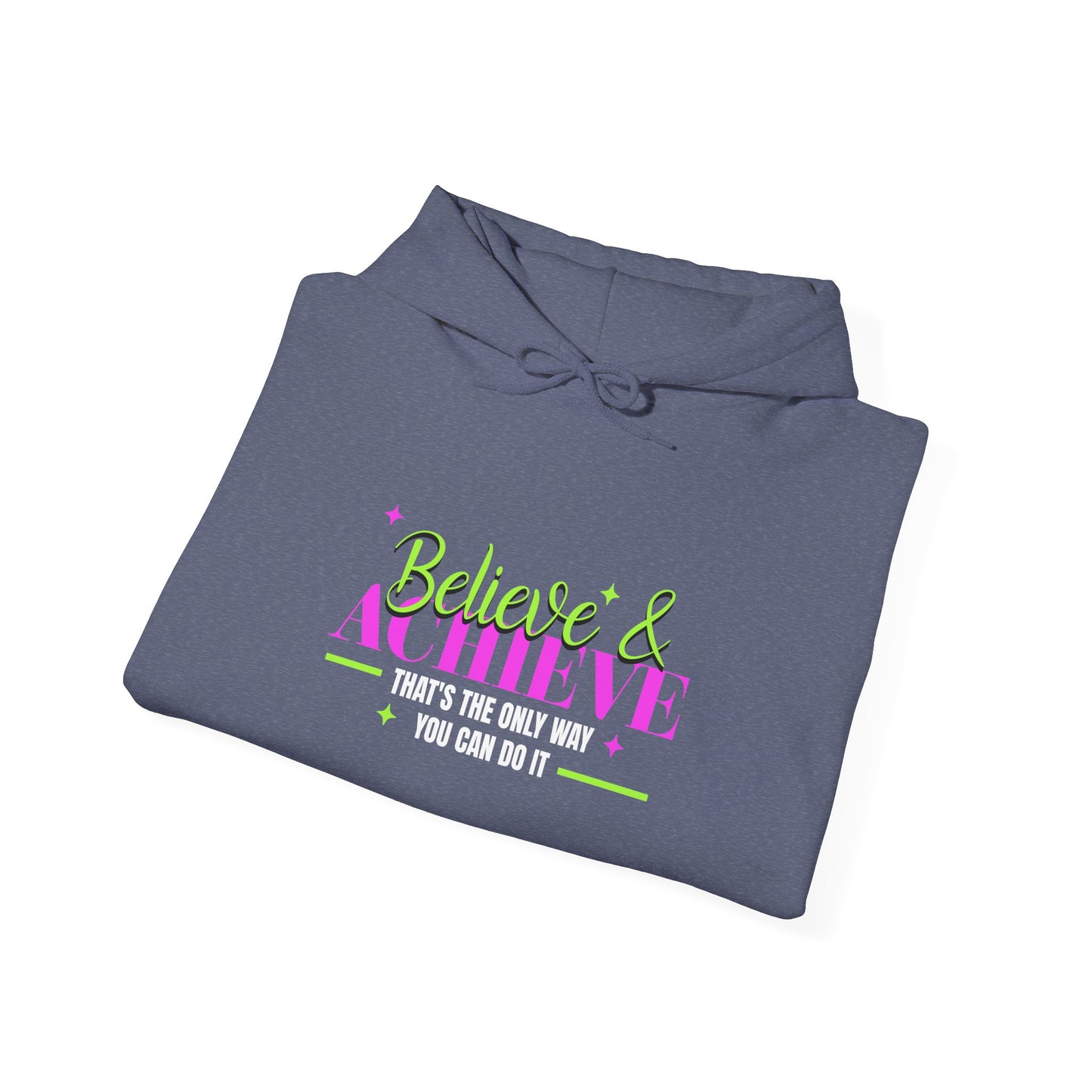 Believe & Achieve Unisex Hooded Sweatshirt