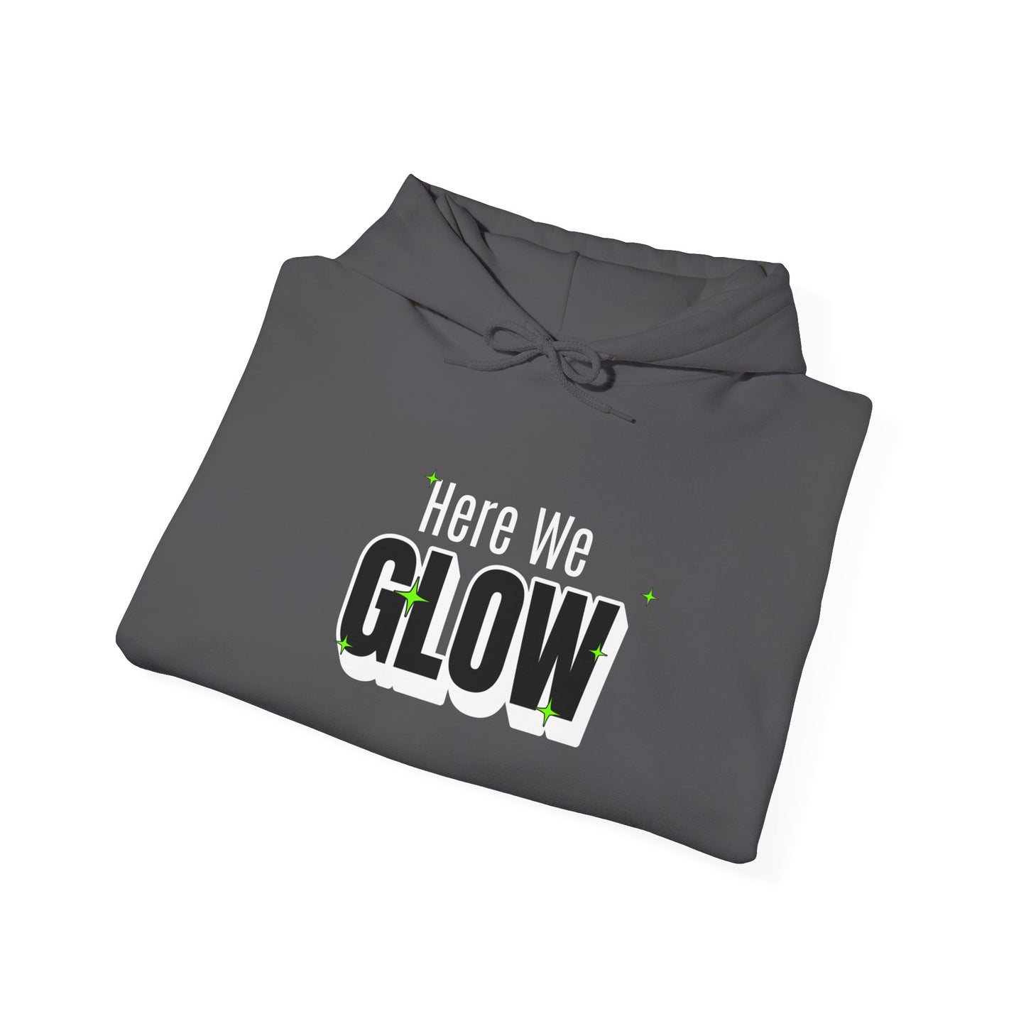 Here We Glow Unisex Hooded Sweatshirt