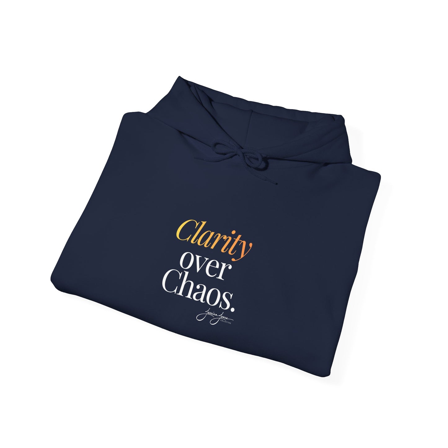 Unisex Hoodie - 'Clarity Over Chaos'