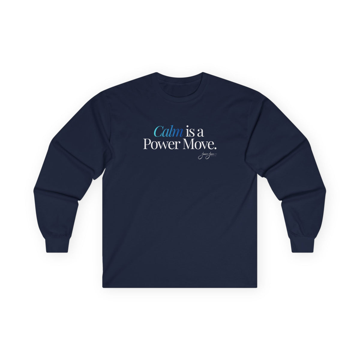 Unisex Long Sleeve Tee - 'Calm is a Power Move'