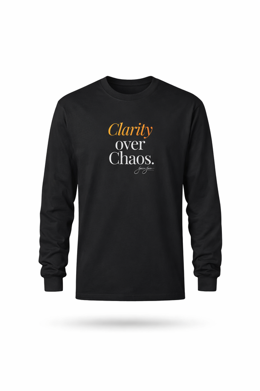 Unisex Long Sleeve Tee - 'Clarity Over Chaos'