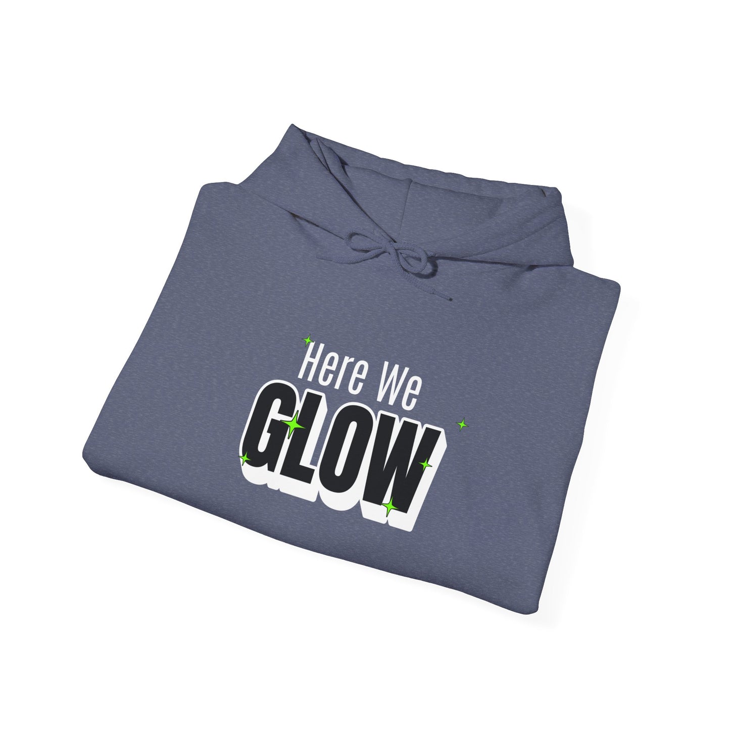 Here We Glow Unisex Hooded Sweatshirt