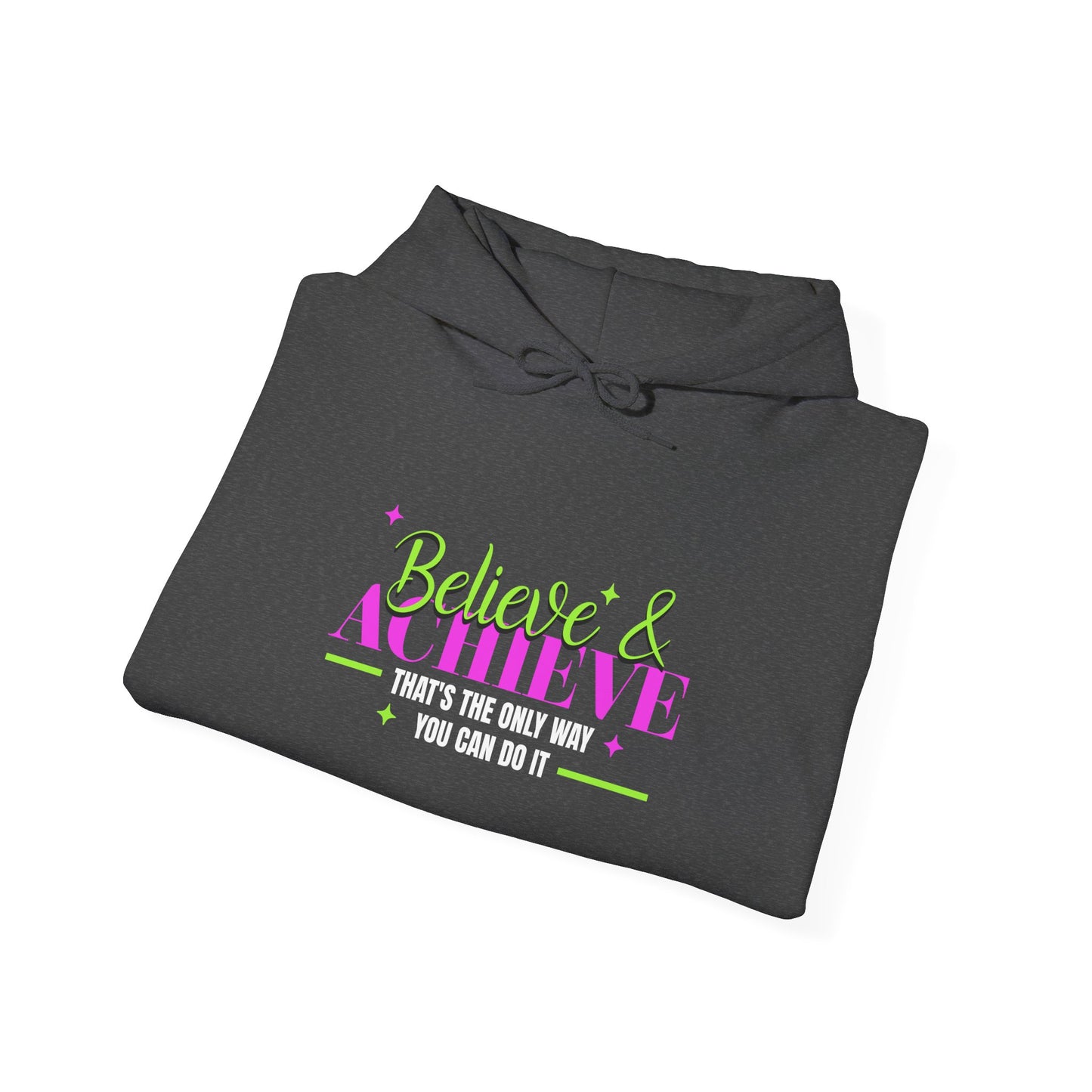 Believe & Achieve Unisex Hooded Sweatshirt