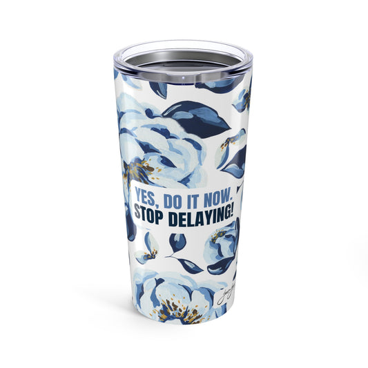 Stop Delaying Tumbler