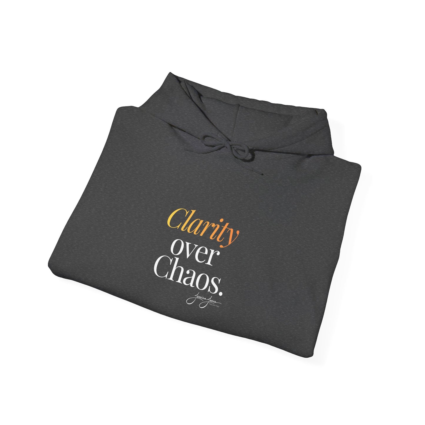 Unisex Hoodie - 'Clarity Over Chaos'
